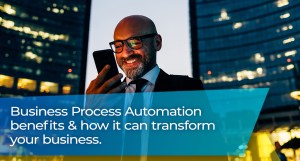 Business Process Automation benefits