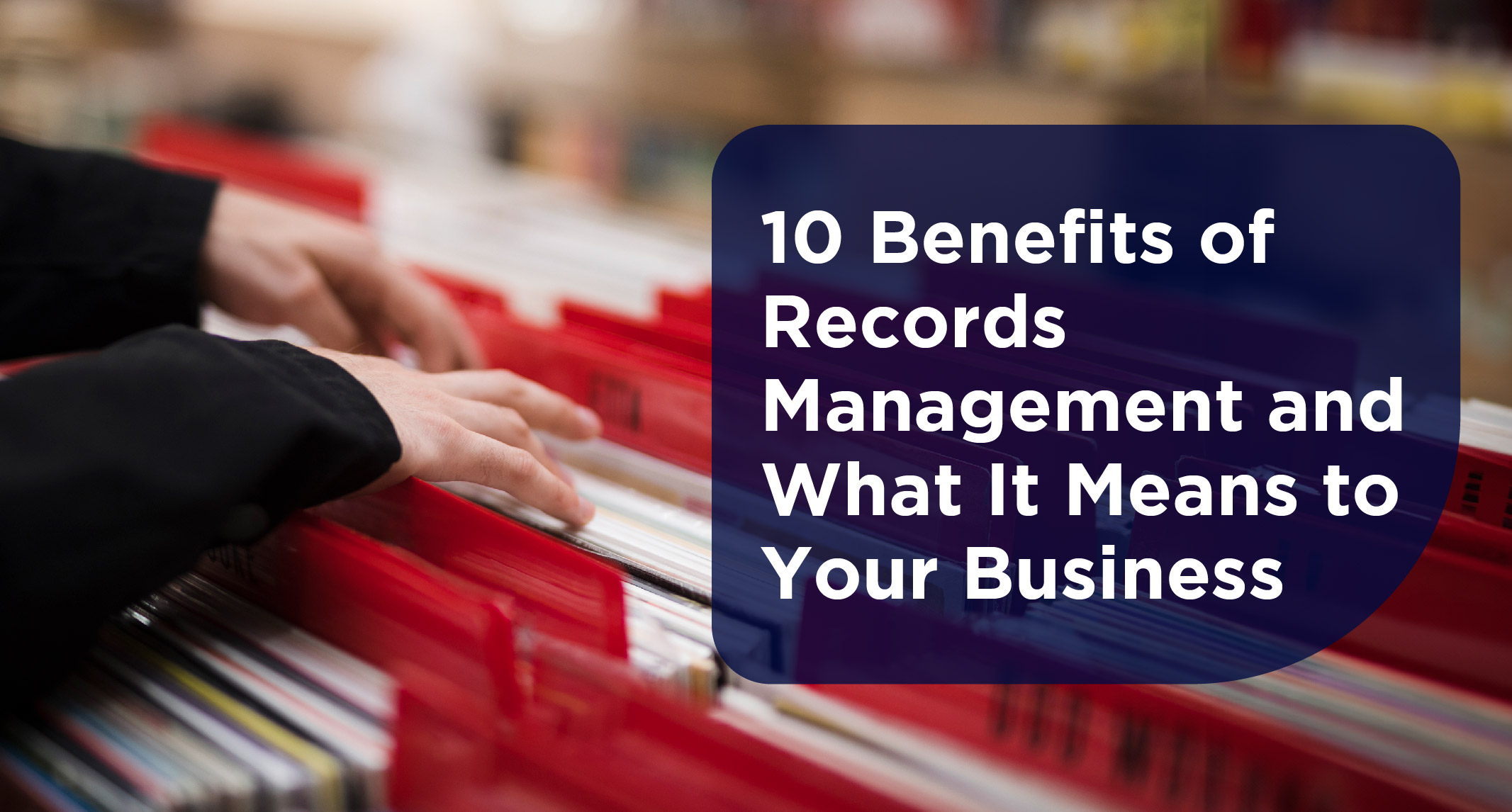 Benefits of Records Management