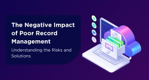 negative impact of poor record management